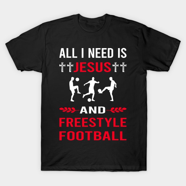 I Need Jesus And Freestyle Football T-Shirt by Good Day